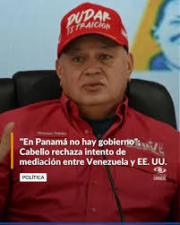  Venezuela descarta propuesta de Panamá para mediar con EE.UU. tras fuertes críticas de Cabello – 

 – En un click